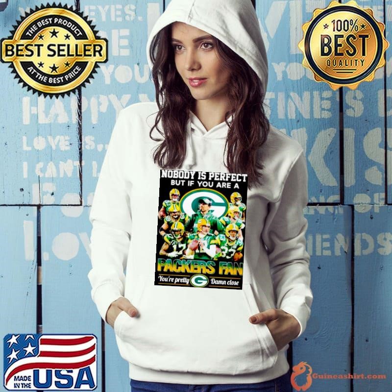 Green Bay Packers nobody is perfect but if you are a Packers fan Hoodie