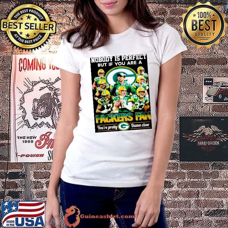 Green Bay Packers nobody is perfect but if you are a Packers fan Ladiestee