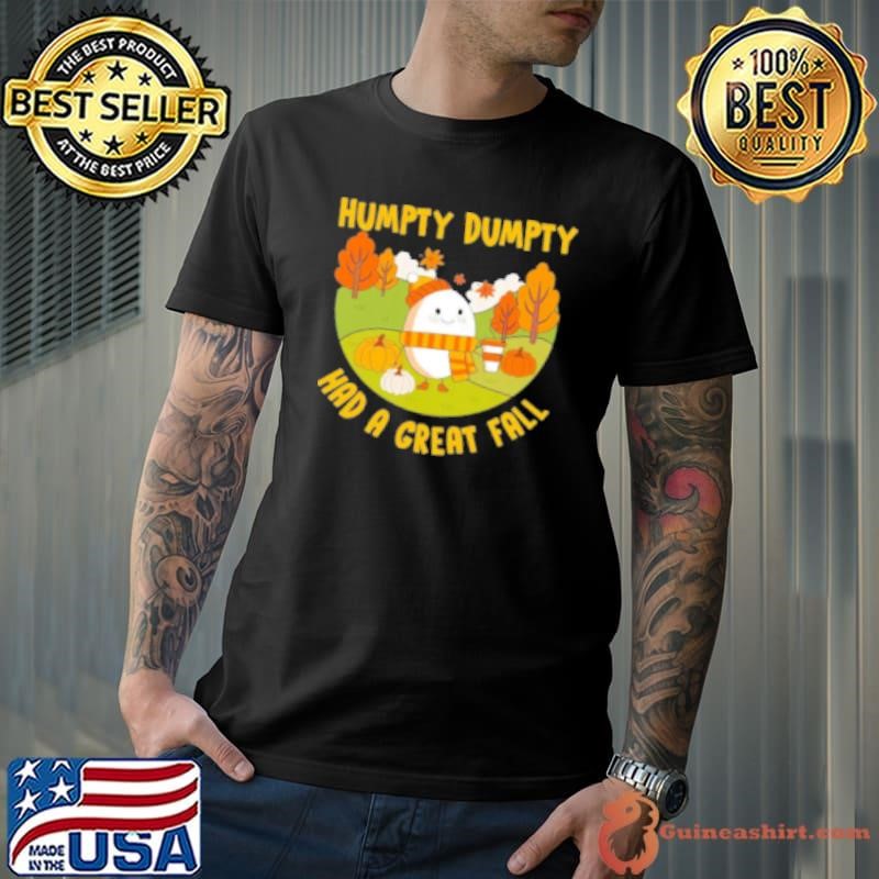 Humpty Dumpty Had A Great Fall Autumn Teacher Shirt