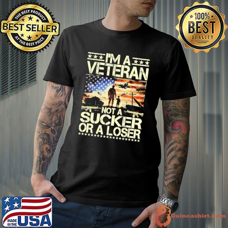 I'm Veteran Not A Sucker Or A Loser American Flag Stars T-Shirt