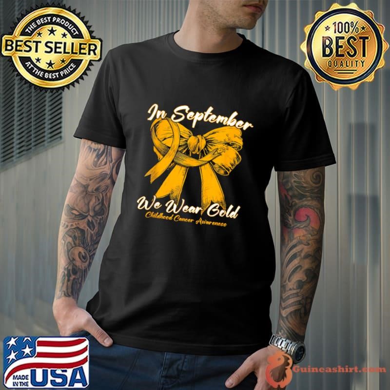 In September We Wear Gold Childhood Cancer Awareness Month Unisex