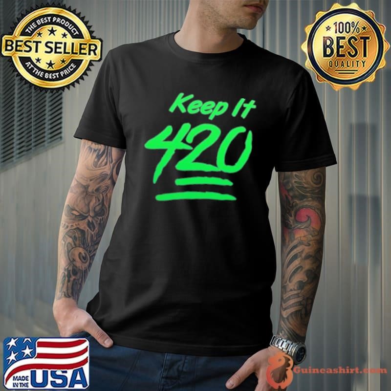 Keep It 420 Marijuana Shirt
