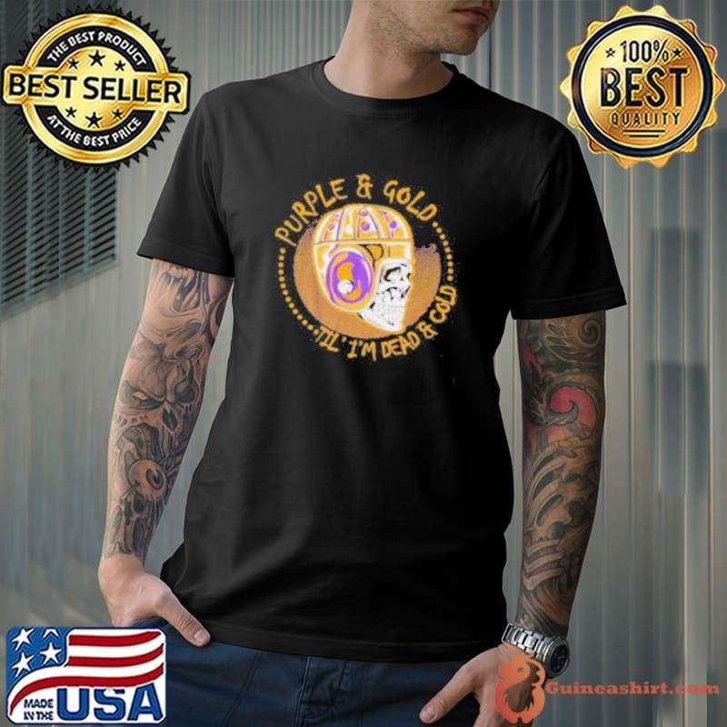 Minnesota Vikings purple & gold til I’m Dead & Cold Skol Unisex