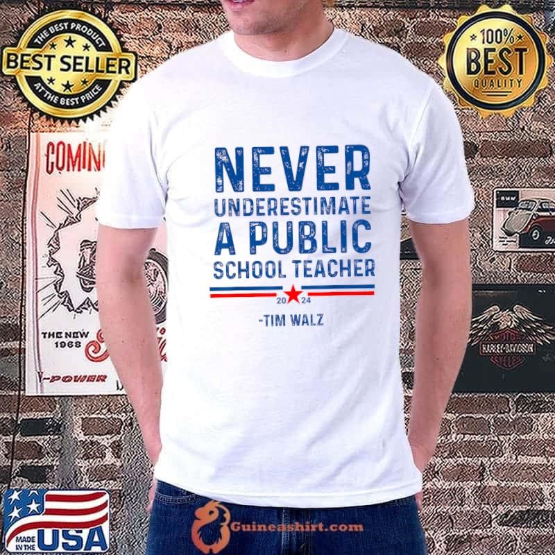 Never Underestimate a Public School Teacher Tim walz 2024 election Unisex