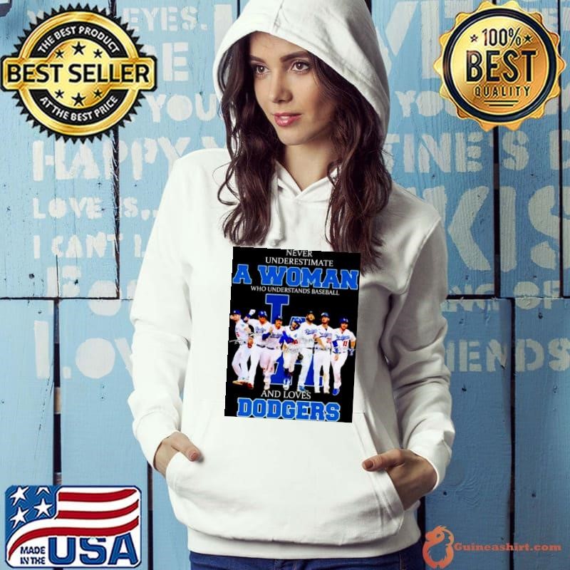 Never underestimate a woman who understands baseball and loves Dodgers unisex t Hoodie