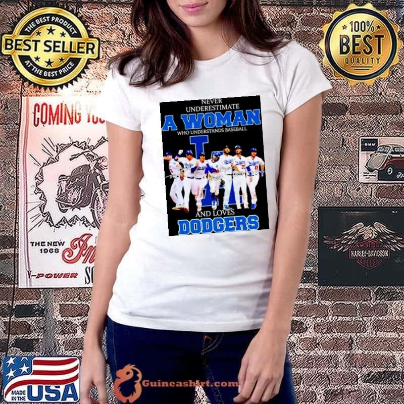 Never underestimate a woman who understands baseball and loves Dodgers unisex t Ladiestee