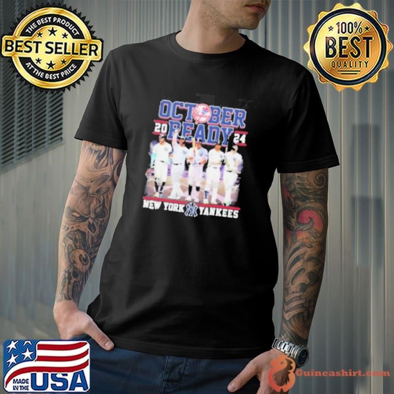 October Ready 2024 Teams Player New York Yankees Shirt
