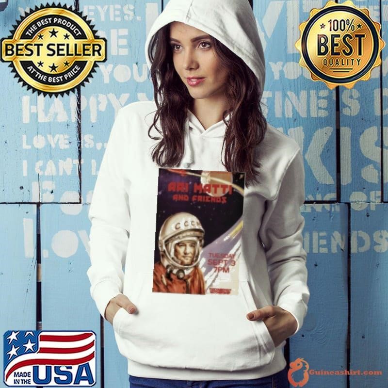 Original Ari Matti And Firends Sept 3 2024 Ecomedy Mothership In Austin TX Poster Hoodie