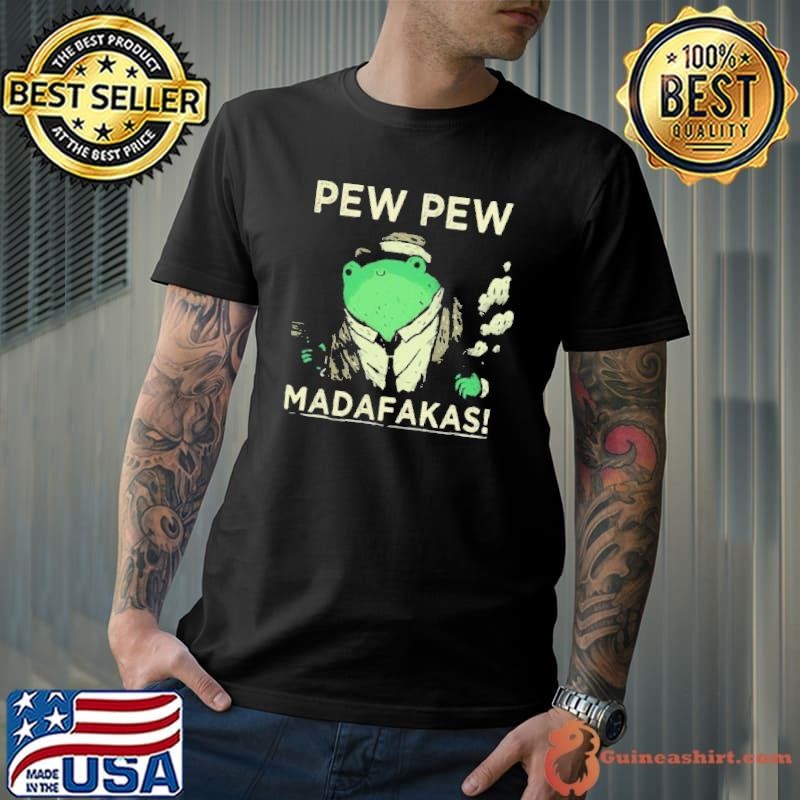 Pew Pew Madafakas Weed shirt