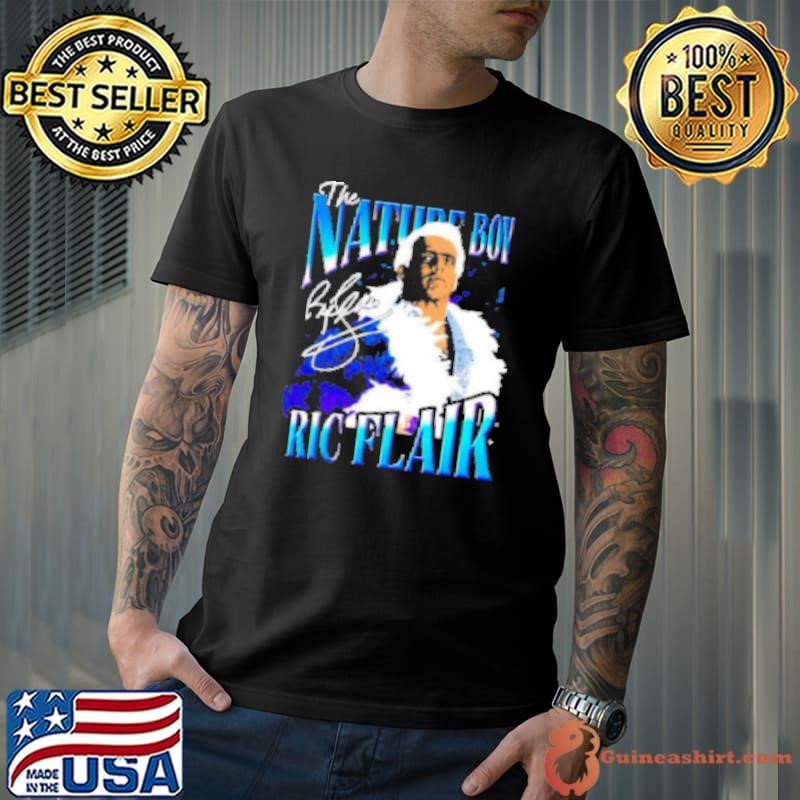RIc Flair The Nature Boy Signature Shirt