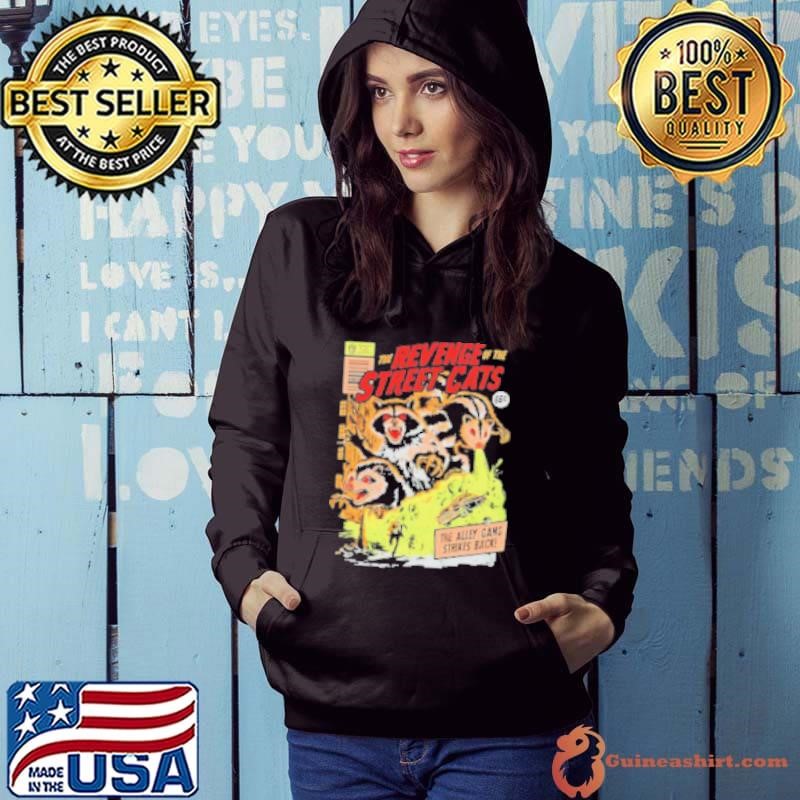 Raccoons And Opossum The Revenge Of The Street Cats The Ally Gang Strikes Back Hoodie