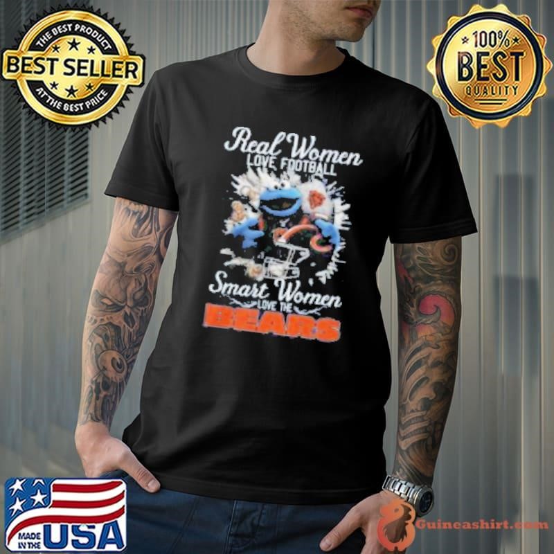 Real Women LOVE FOOTBALL Smart Women LOVE THE BEARS shirt