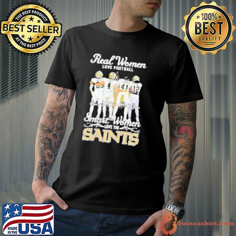 Real Women Love Football Player Signature Smart Women Love The Saints Shirt