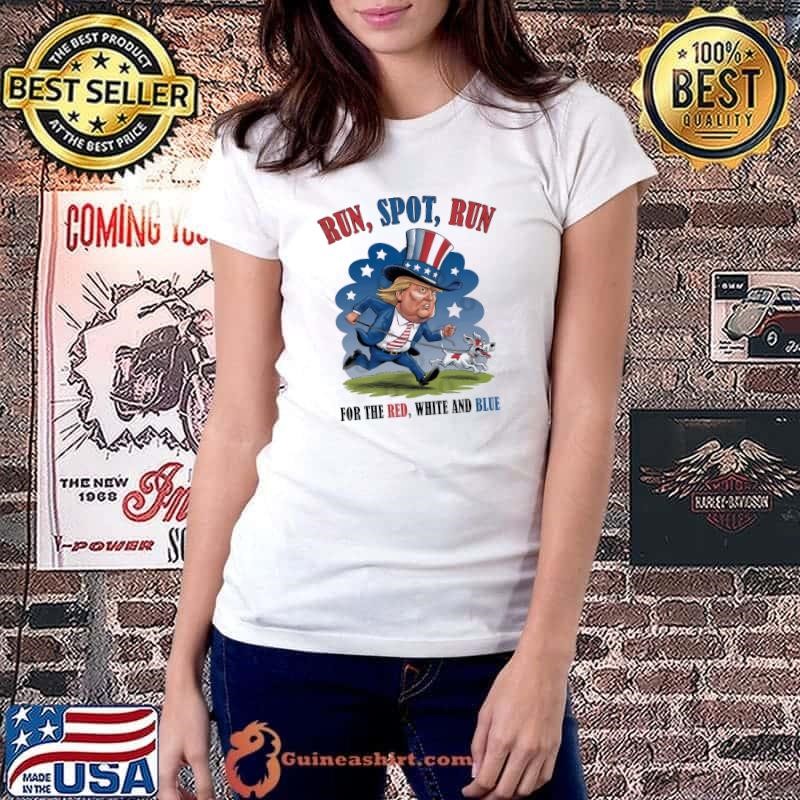 Run Spot Run Trump For The Red White And Blue Uncle Sam hat Vot T-Shirt