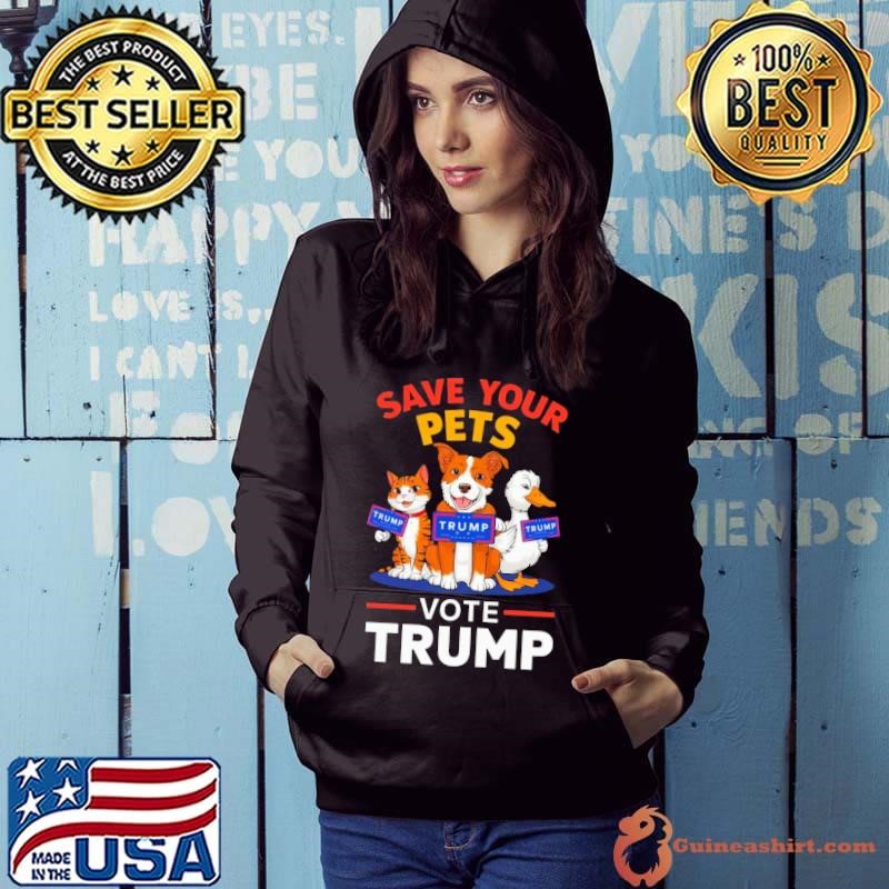 Save Your Pets Vote Trump Animal Dog Cat Duck Election Hoodie
