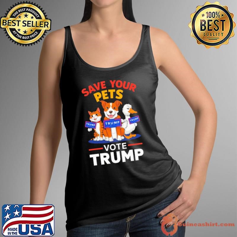 Save Your Pets Vote Trump Animal Dog Cat Duck Election Tank Top