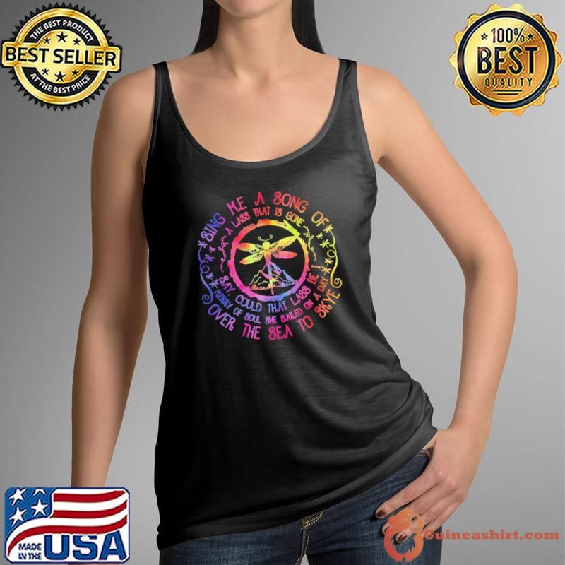 Sing Me A Song Of A Lass That Is Gone Say Could That Lass Be I Merry Of Soul She Tye Die Tank Top
