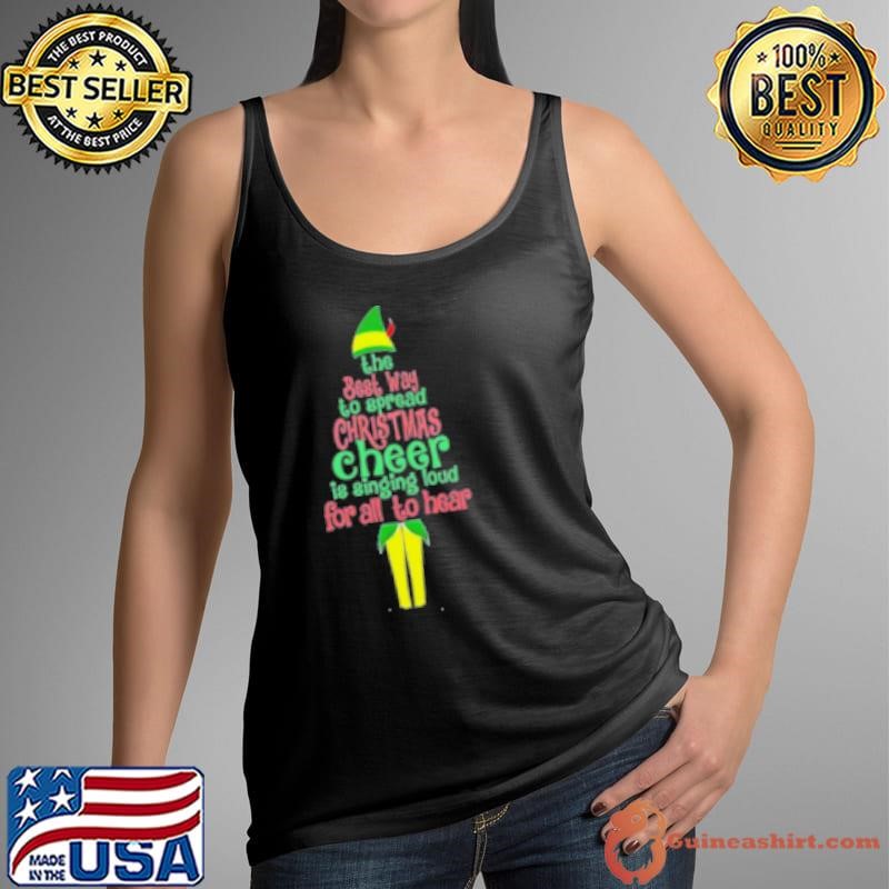 The Best Way To Spread Christmas Cheer Is Singing Loud For All To Hear Teacher Shirt