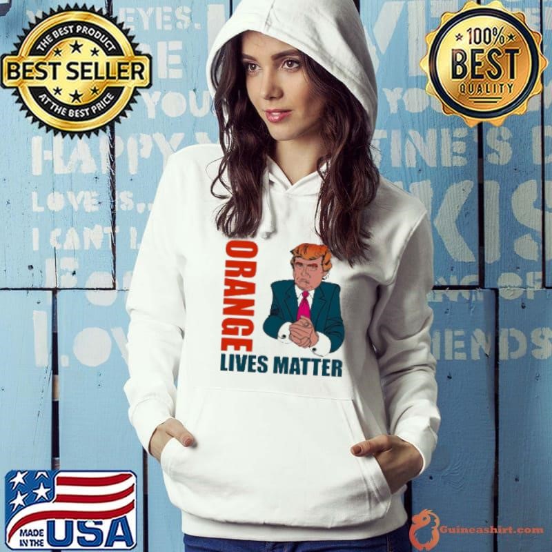 Trump orange lives matter Shirt