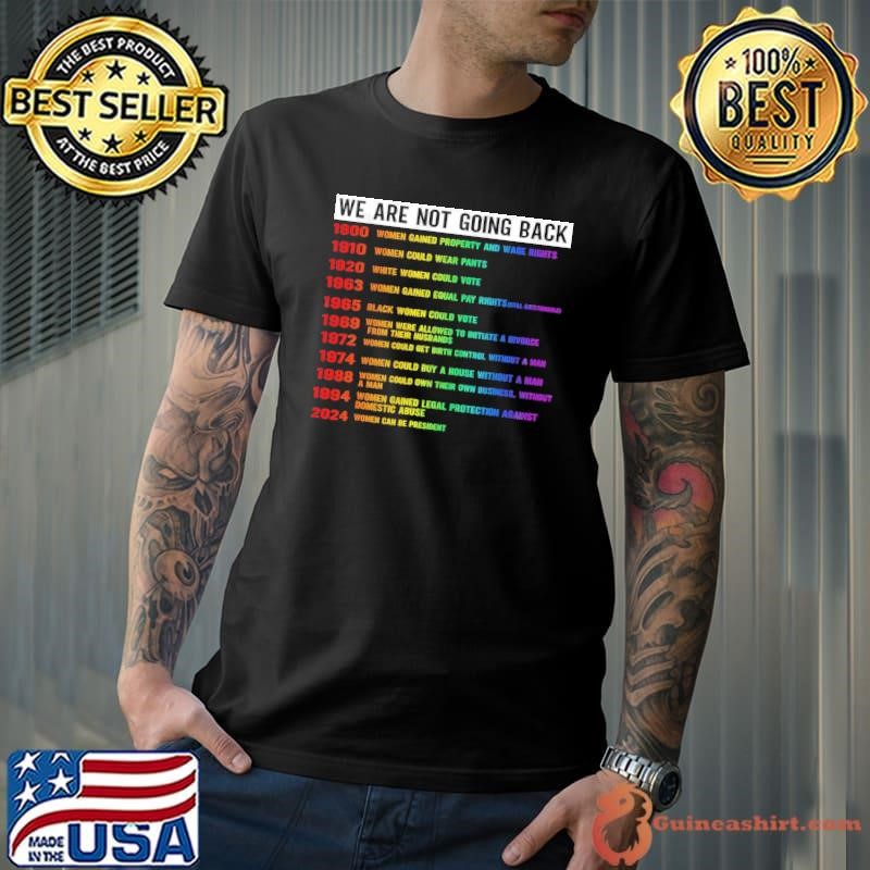 We Are Not Going Back Voting Rights Vote Reproductive Rights Lgbt T-Shirt