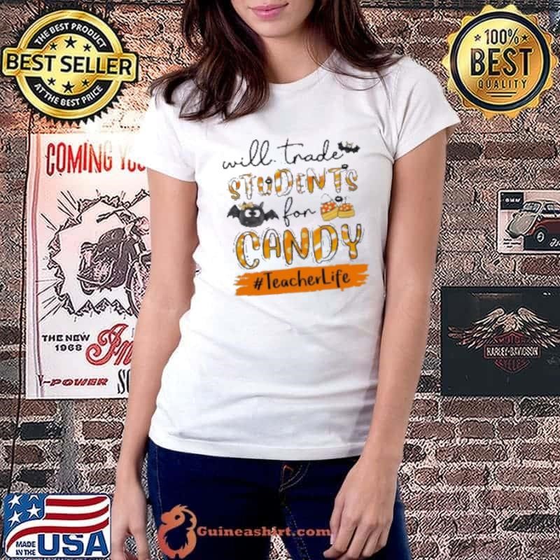 Will Trade Students For Candy Teacher Shirt