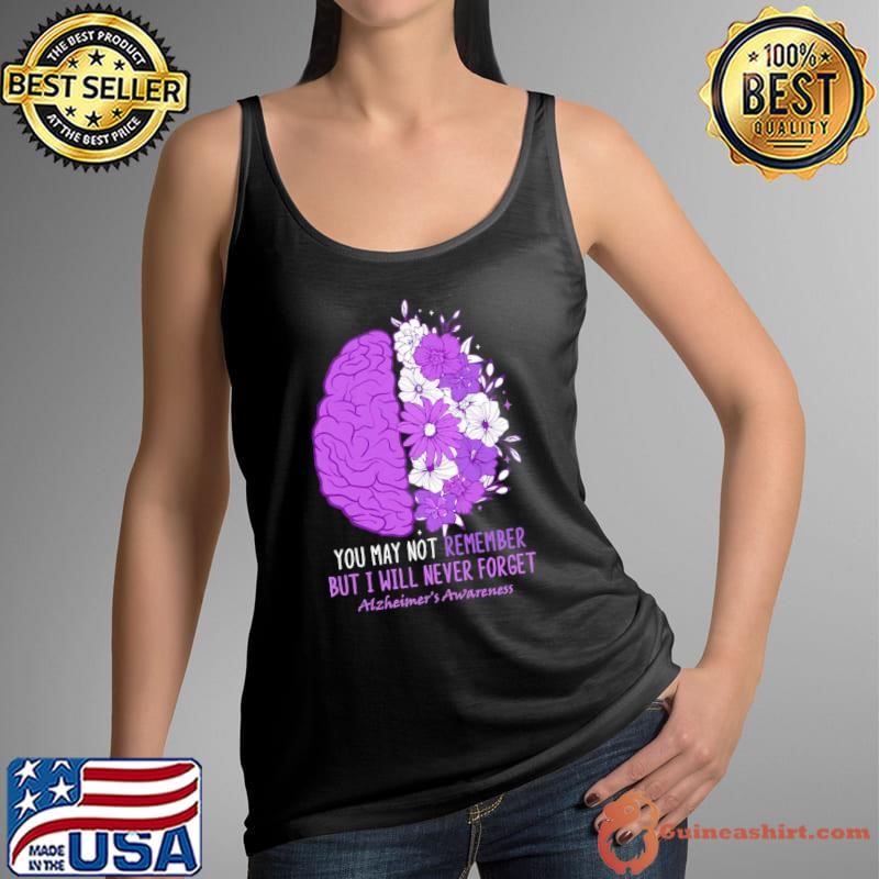 You May Not Remember But I Will Never Forget Alzheimer Floral Brain Tank Top