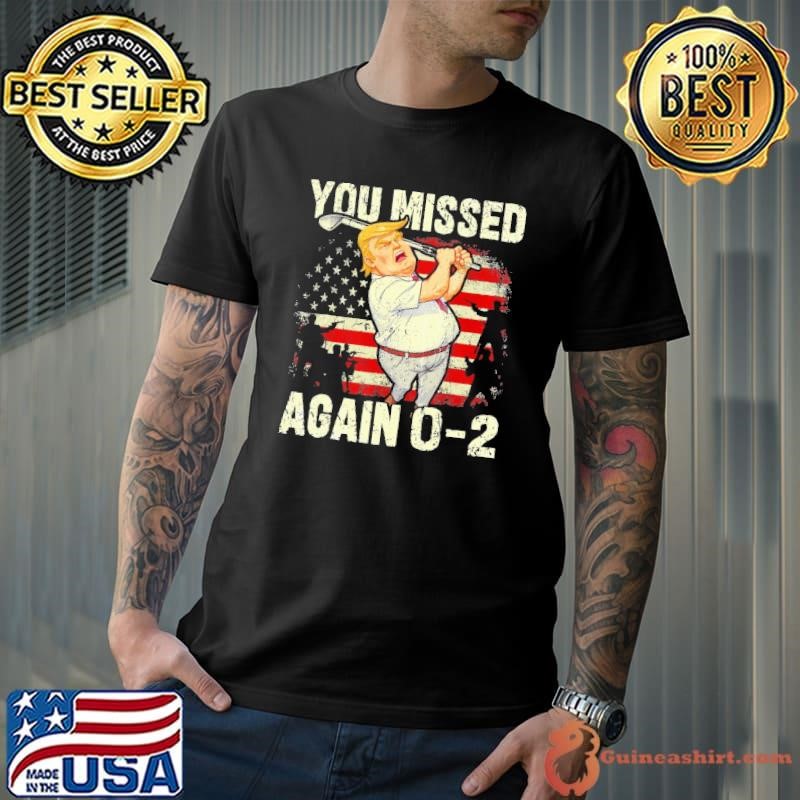 You Missed Again 2-0 Trump 2024 American Flag Unisex