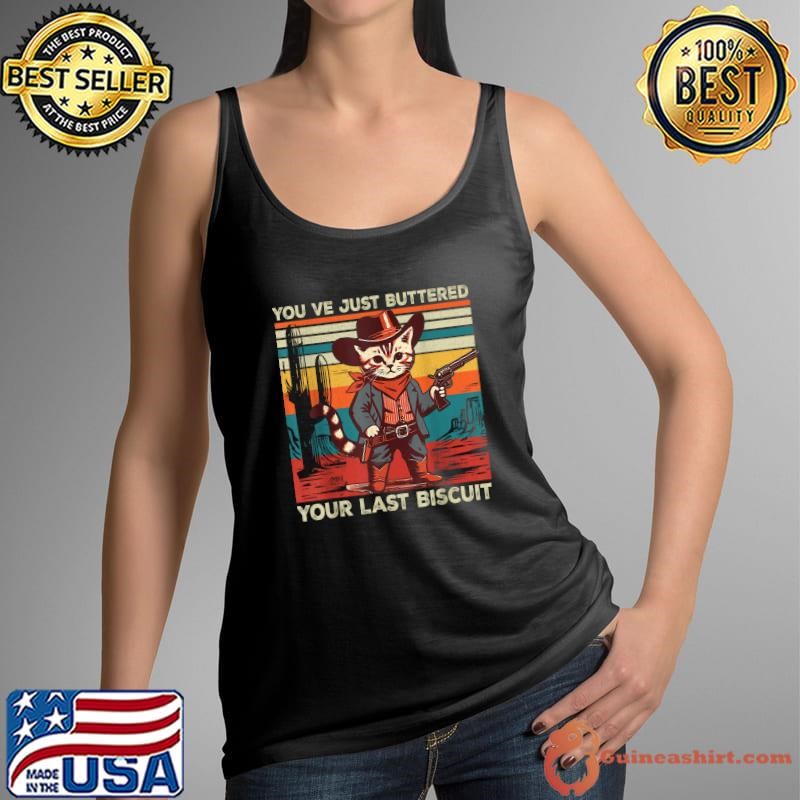 You've Just Buttered Your Last Biscuit Western Cat Cowboy Vintage T-Shirt