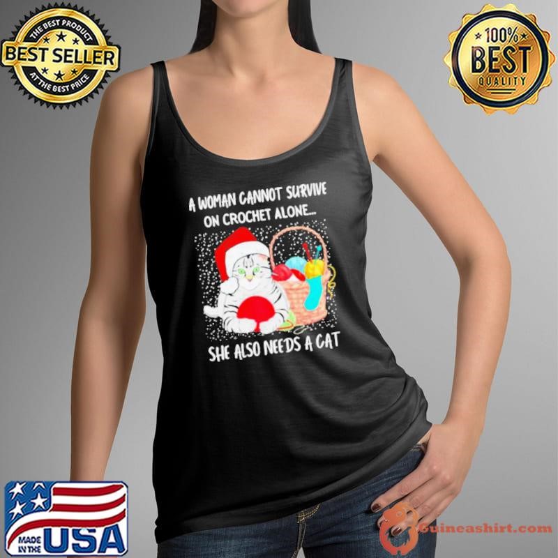 A Woman Cannot Survive On Crochet Alone She Also Needs A Cat Tank Top