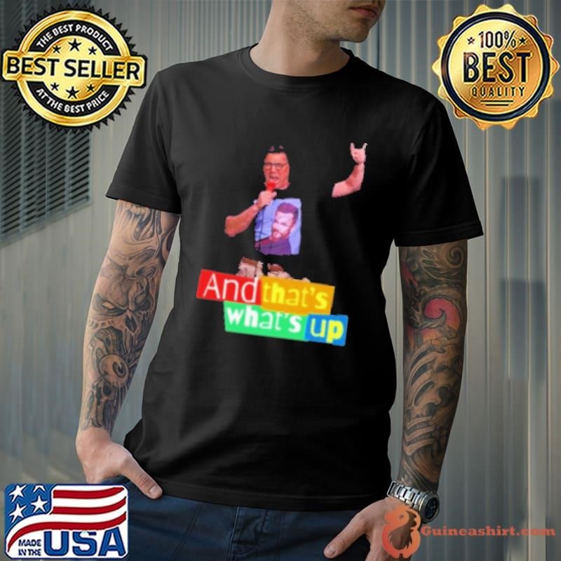 Adam Ray And That's What's Up Shirt