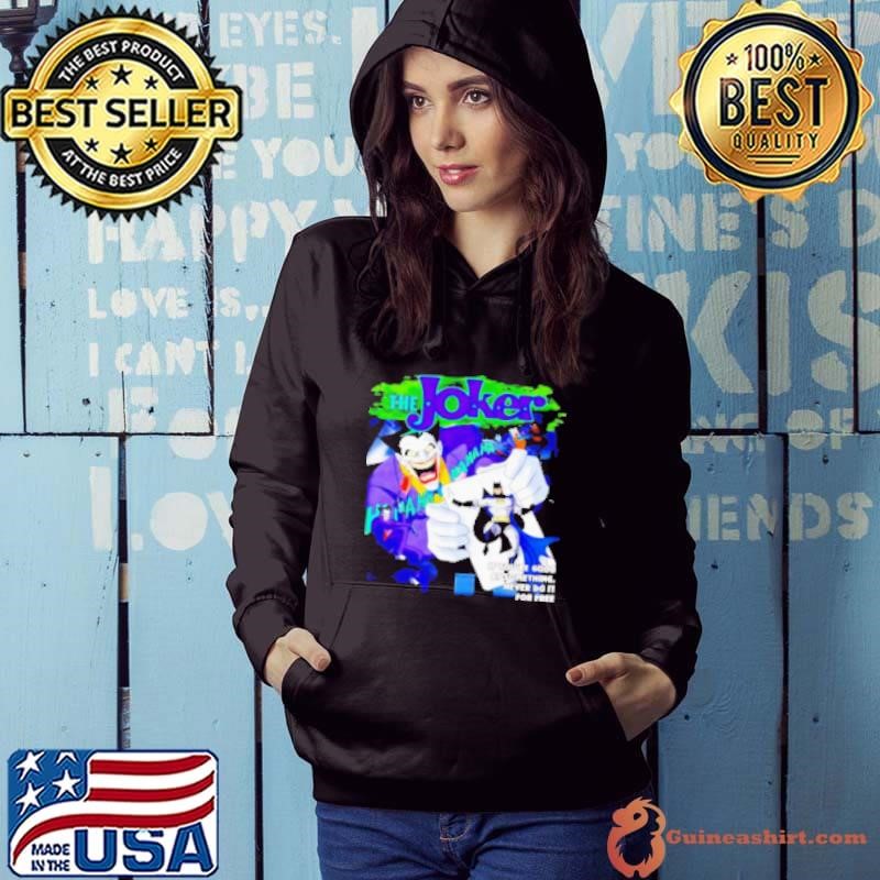 Animated Joker if you're good at something never do it for free Hoodie