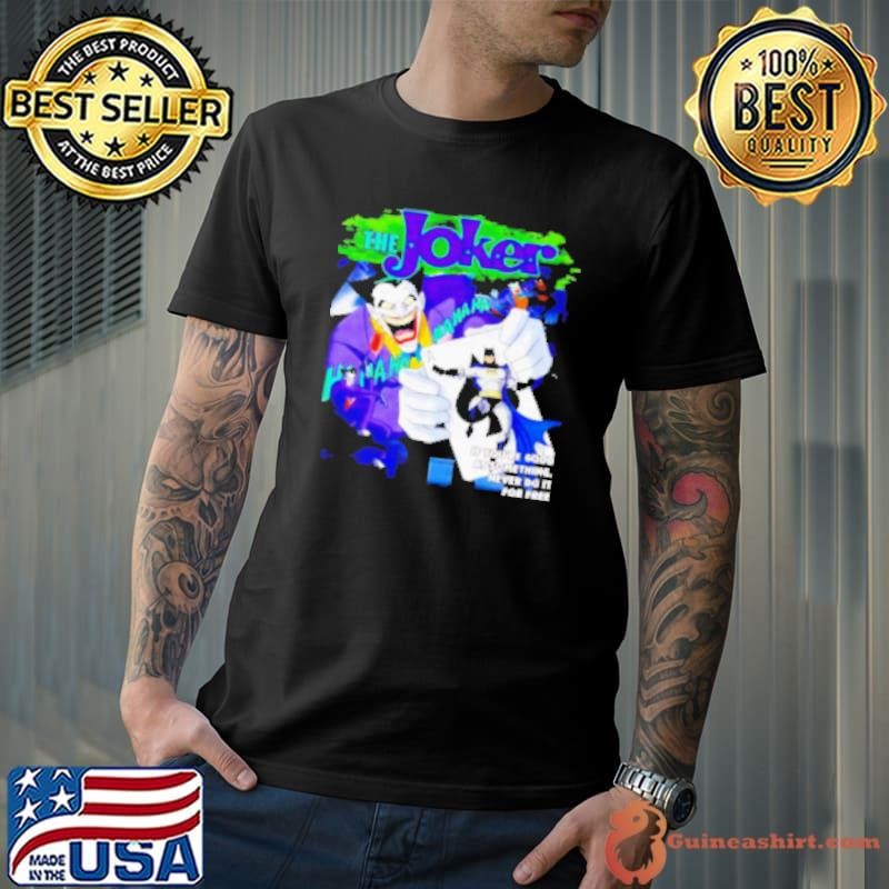 Animated Joker if you're good at something never do it for free Unisex