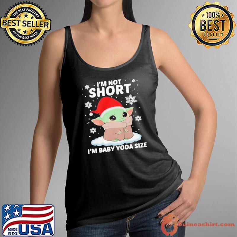 Baby Yoda Santa Im Not Short Im Baby Yoda Size Merry Christmas shirt