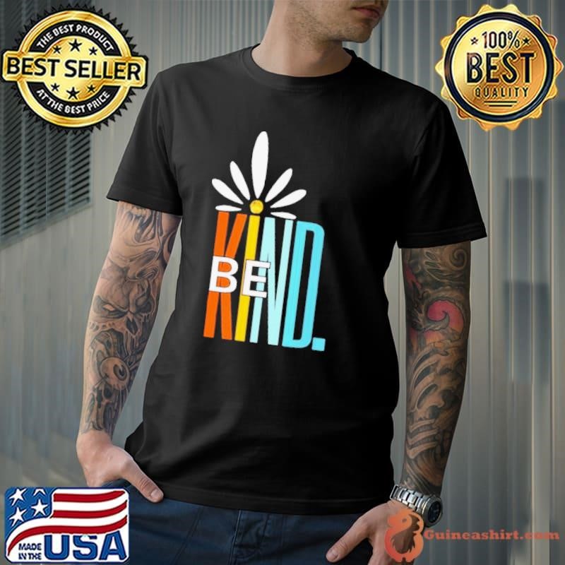 Be kind white daisy inspirational cute blessed love shirt