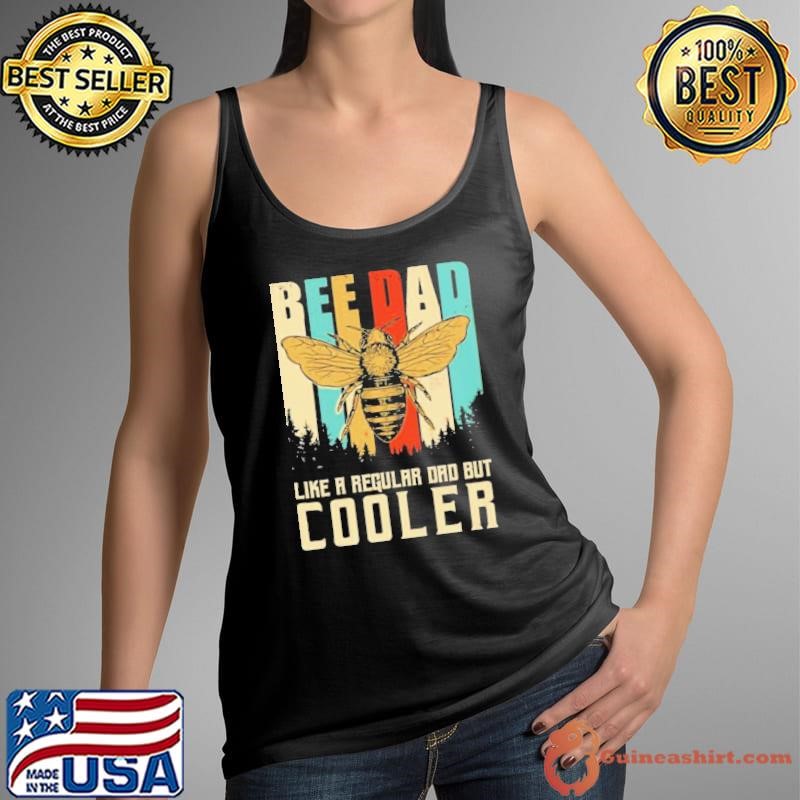 Bee Dad Like A Regular Dad But Cooler shirt