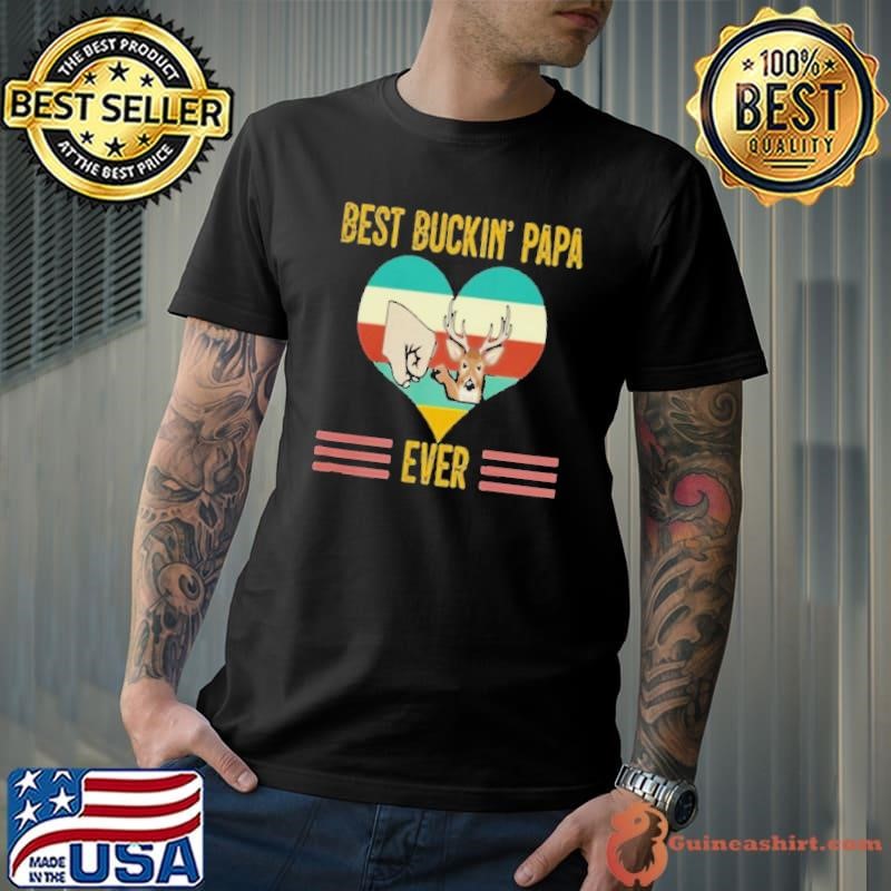 Best Buckin Papa ever vintage shirt