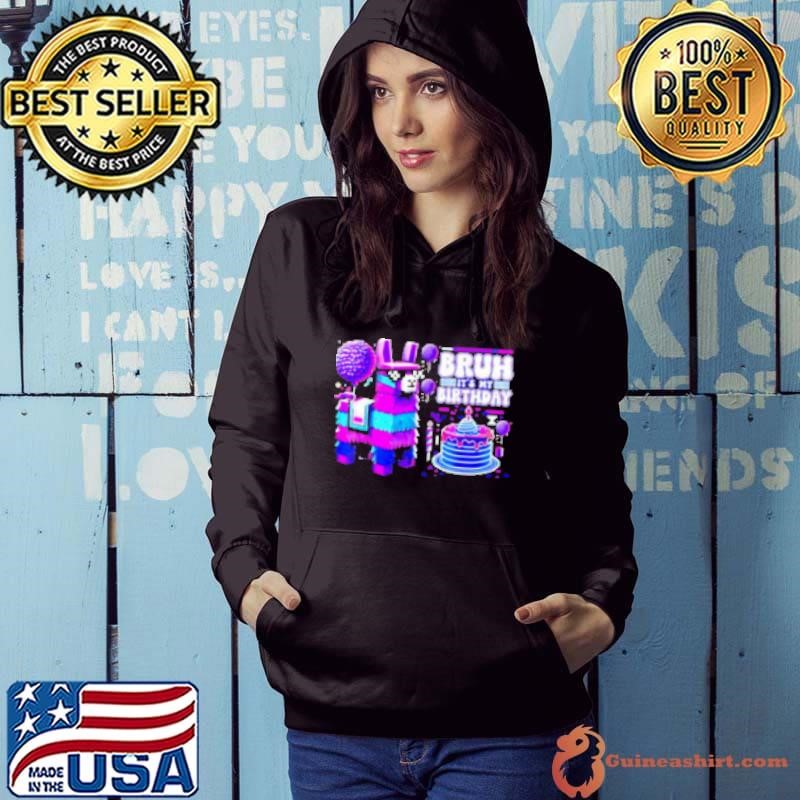 Bruh its my birthday llama pinata boy girl family party bday Hoodie