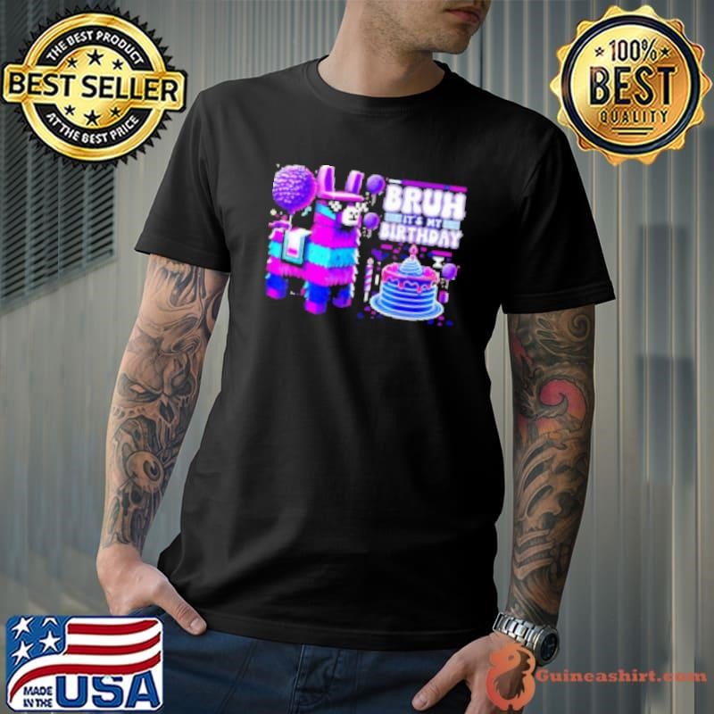 Bruh its my birthday llama pinata boy girl family party bday Shirt