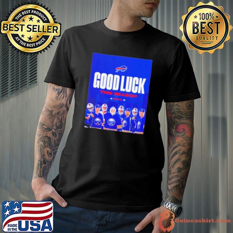 Buffalo Sabres to Bills good luck this season shirt