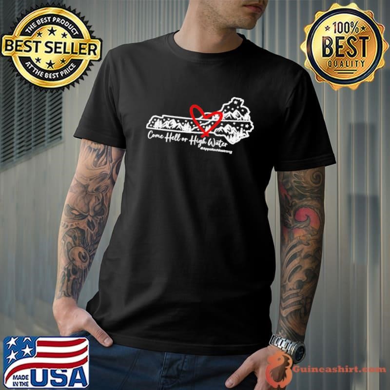 Come Hell Or High Water Hurricane Helene Survivor Southeast Strong Shirt