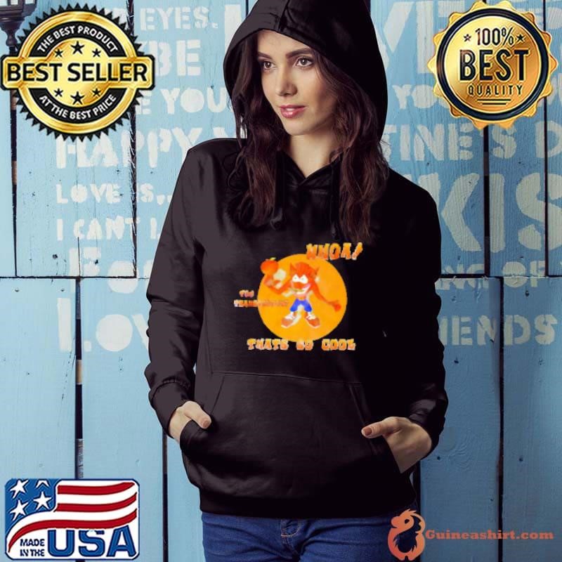 Crash Bandicoot whoa you transcendah thats so cool Hoodie