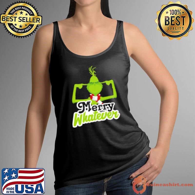 Dr. Seuss The Grinch Merry Whatever Shirt