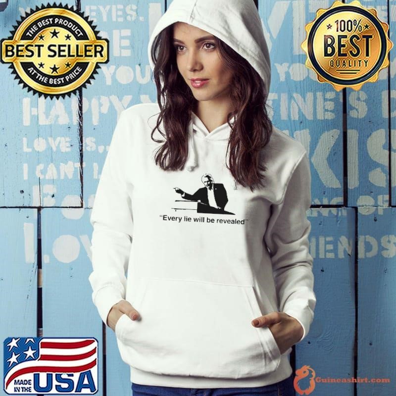 Every Lie Will Be Revealed Tee shirt