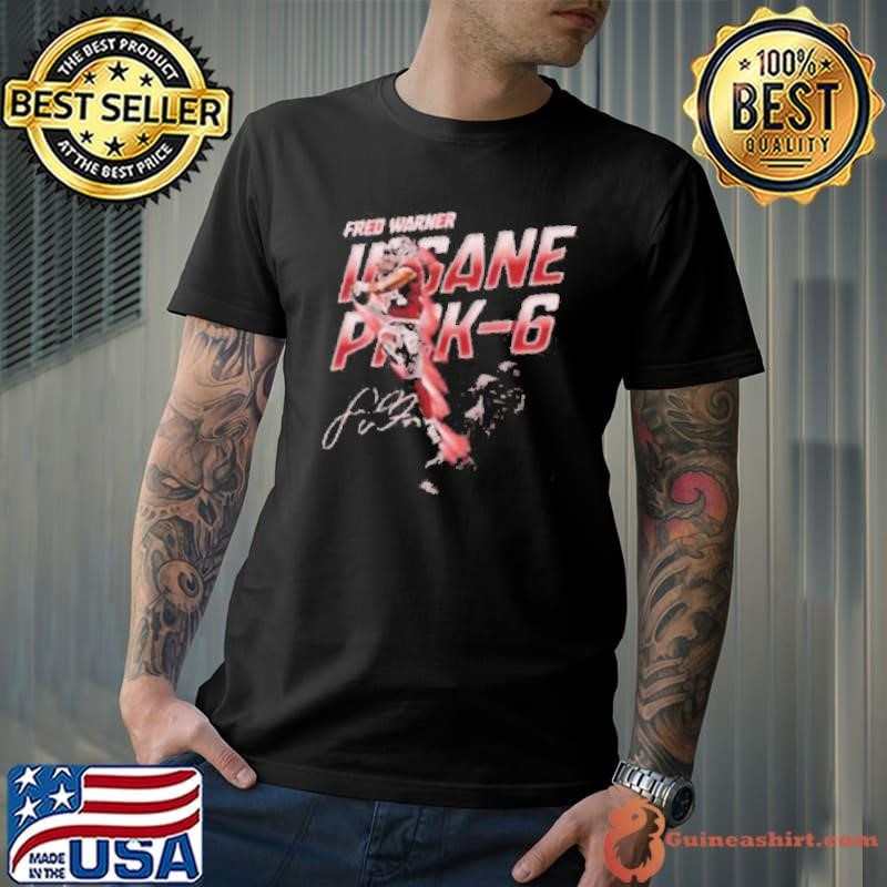 Fred Warner San Francisco 49ers Insane Pick 6 Shirt