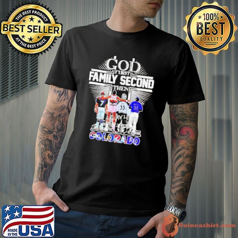 God First Family Second Then Colorado Sports Signature 2024 shirt