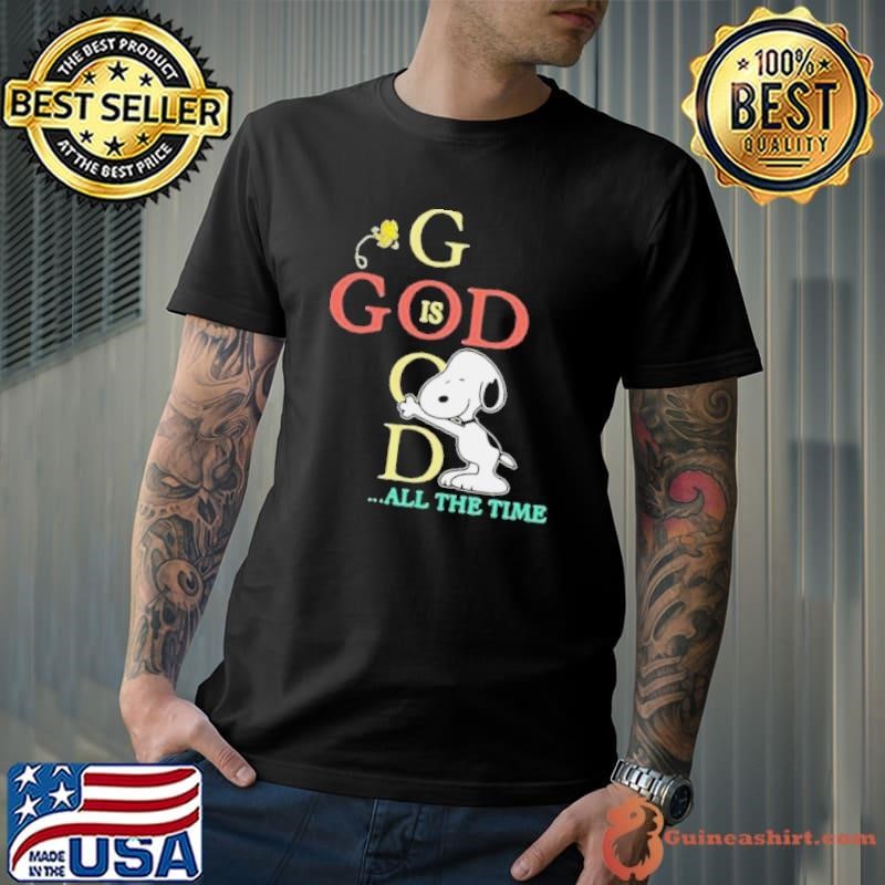 God Good All The Time Snoopy Woodstock shirt