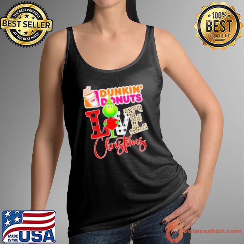 Grinch Love Dunkin’ Donuts Christmas Shirt