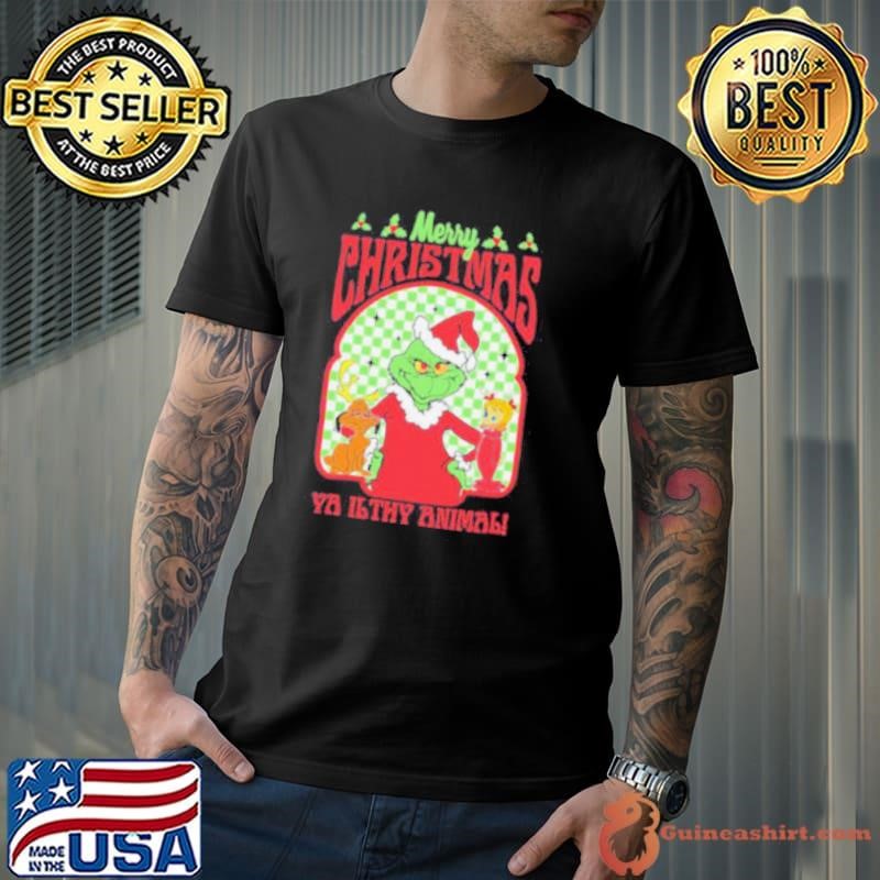 Grinch Merry Chrsitmas Ya Ilthy Animal Grinchmas shirt