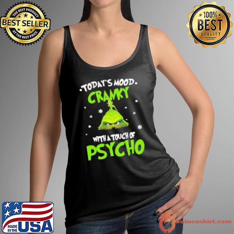 Grinch Today's Mood Cranky With A Touch Of Psycho Christmas Tank Top