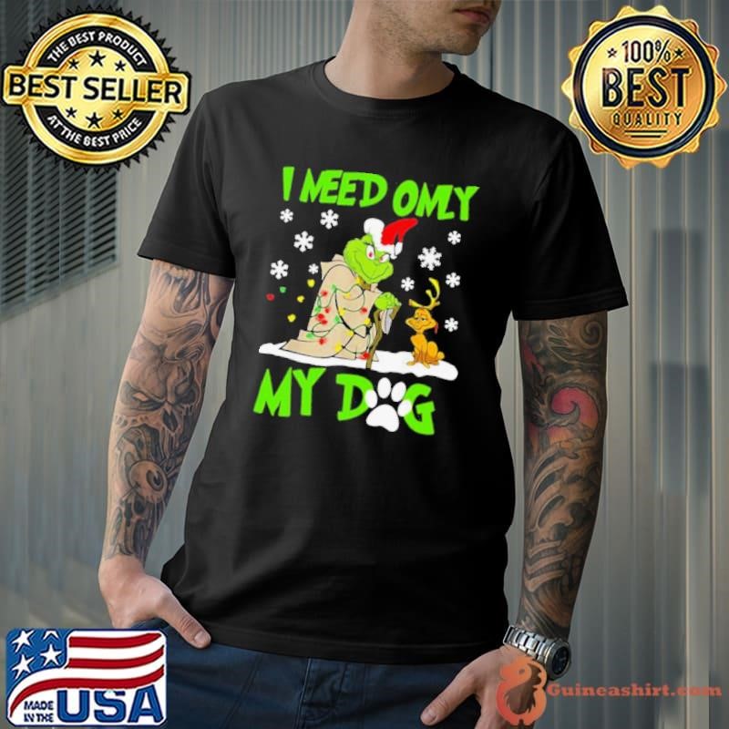 Grinch Yoda I Need Only My Dog Christmas shirt